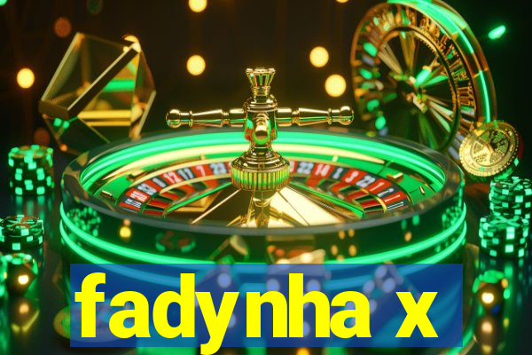 fadynha x
