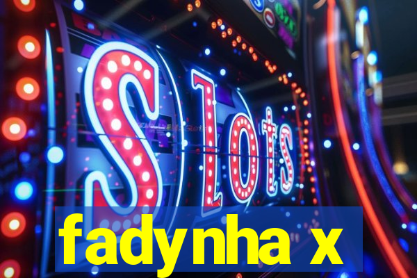 fadynha x