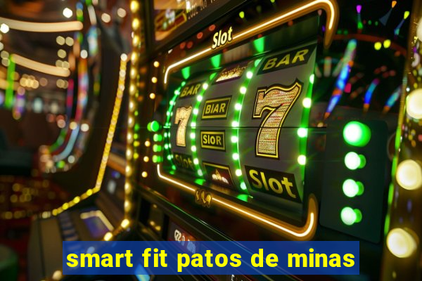 smart fit patos de minas