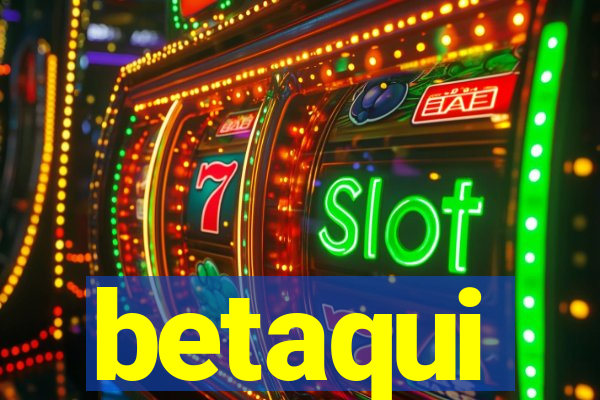 betaqui