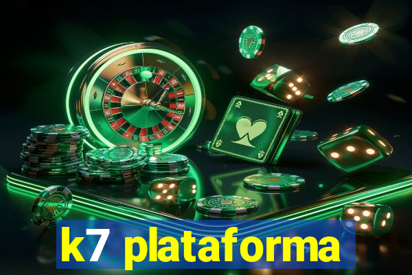k7 plataforma