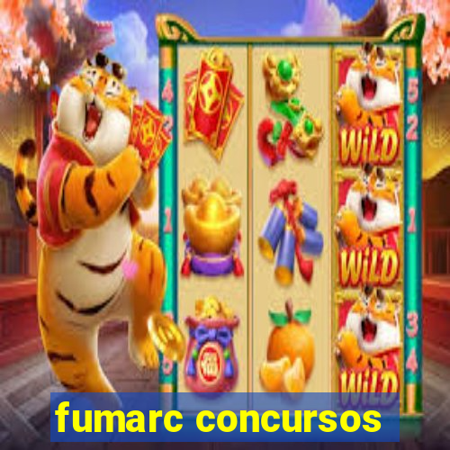 fumarc concursos