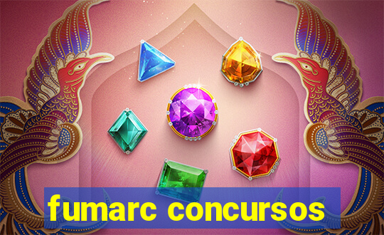 fumarc concursos