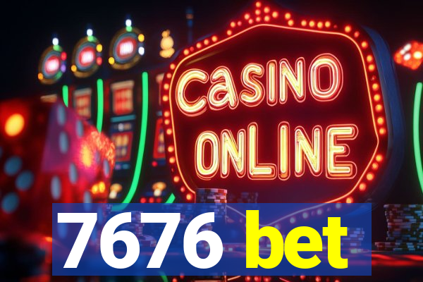 7676 bet