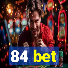 84 bet