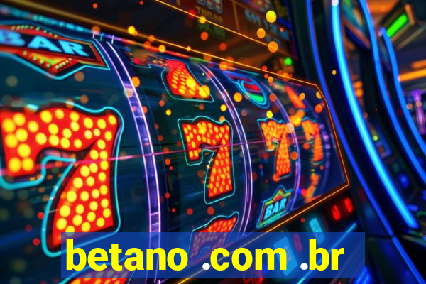 betano .com .br