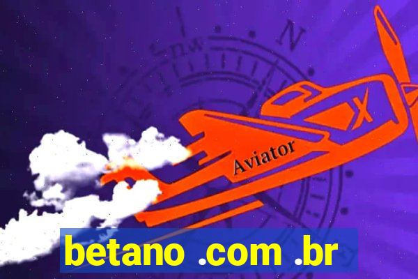 betano .com .br
