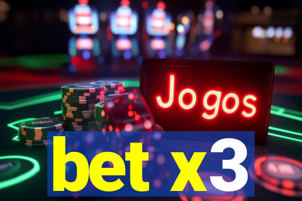 bet x3