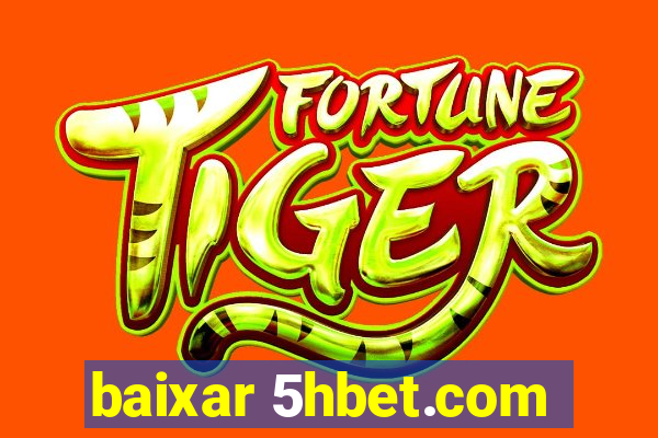 baixar 5hbet.com