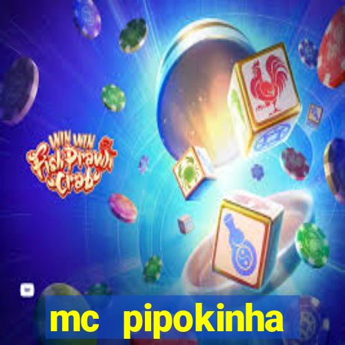 mc pipokinha vazados privacy