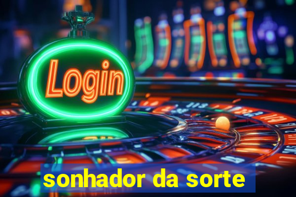 sonhador da sorte