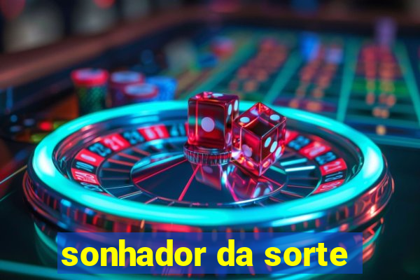 sonhador da sorte