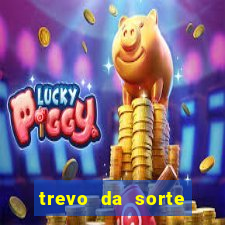 trevo da sorte paratodos bahia