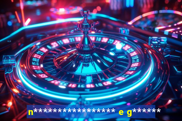 n***************** e g******