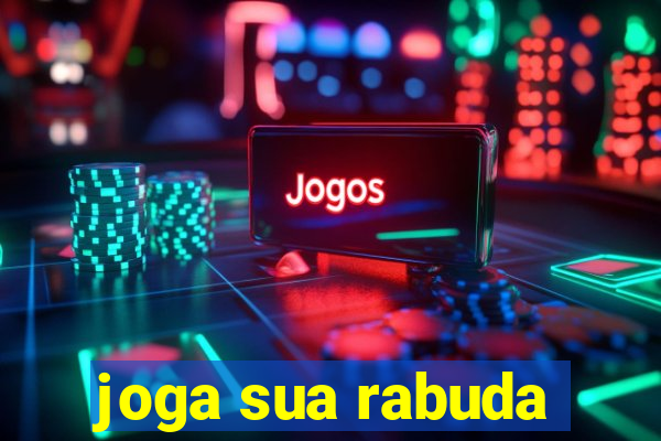 joga sua rabuda