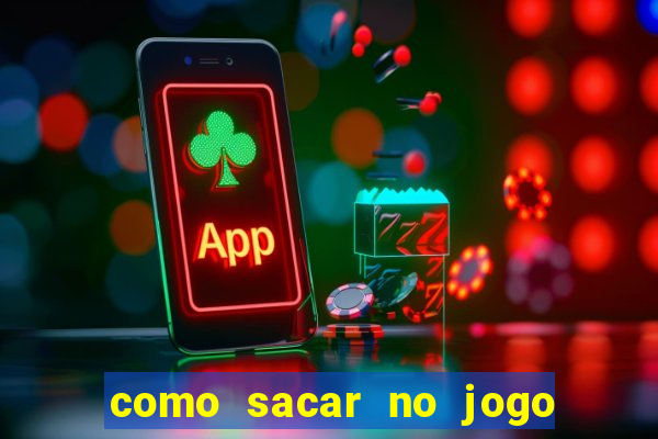 como sacar no jogo do tigrinho