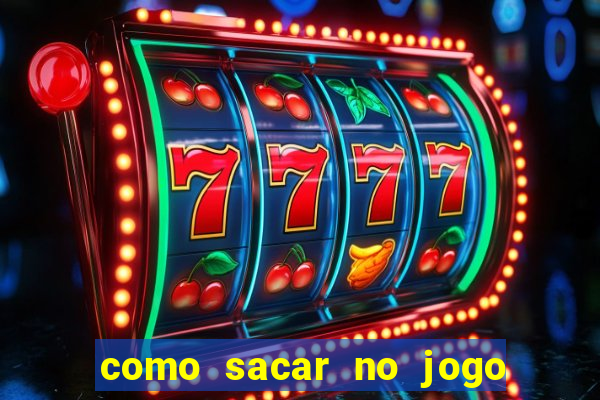 como sacar no jogo do tigrinho
