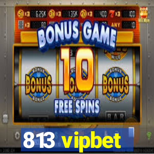 813 vipbet