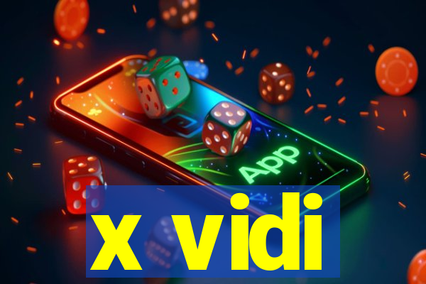 x vidi