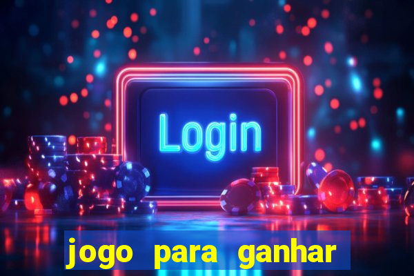 jogo para ganhar dinheiro sem precisar depositar nada