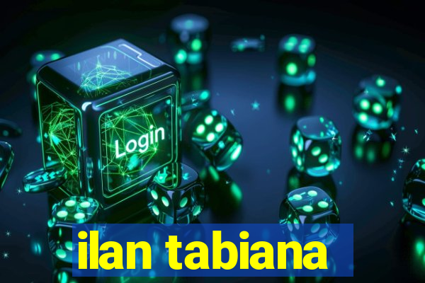 ilan tabiana