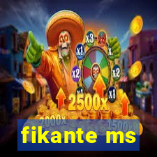 fikante ms