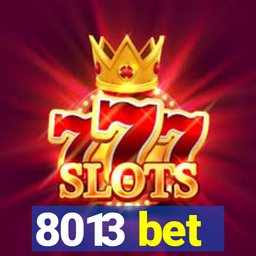 8013 bet