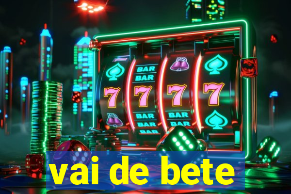 vai de bete