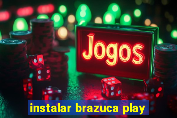 instalar brazuca play