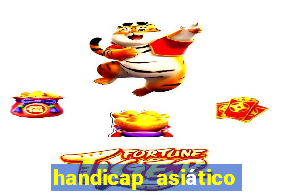 handicap asiático o que é
