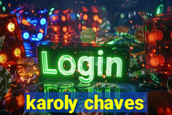 karoly chaves