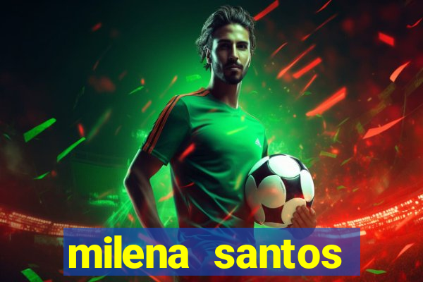 milena santos vizinhas gostosas
