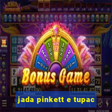 jada pinkett e tupac