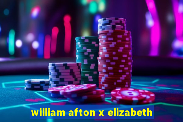 william afton x elizabeth
