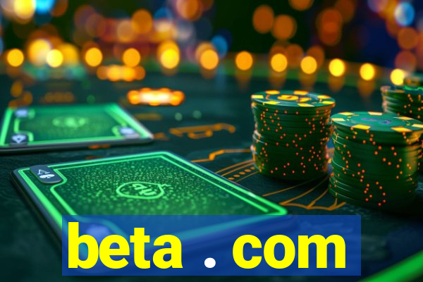 beta . com