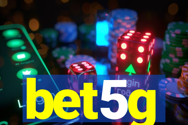 bet5g