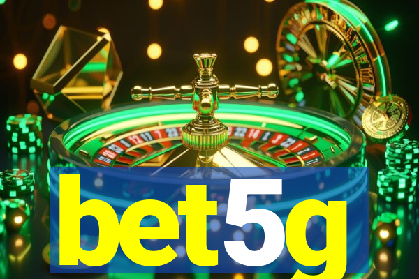 bet5g