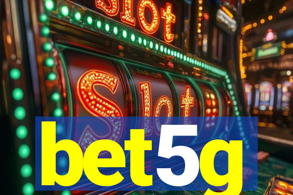 bet5g