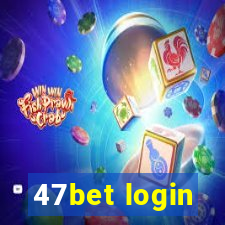 47bet login