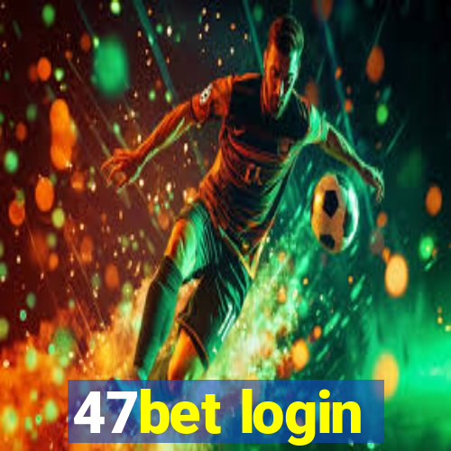 47bet login