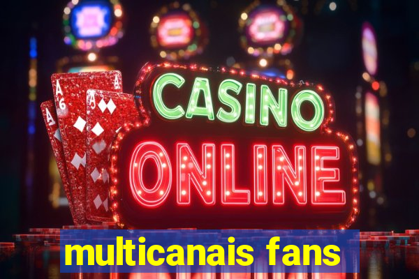 multicanais fans