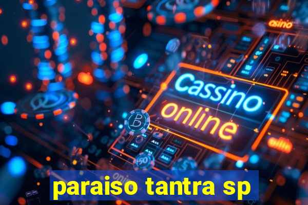 paraiso tantra sp