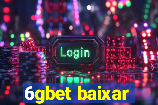 6gbet baixar