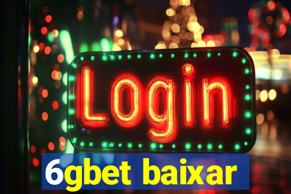 6gbet baixar
