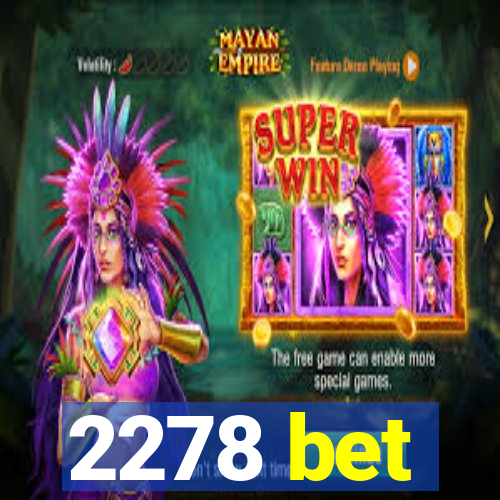 2278 bet