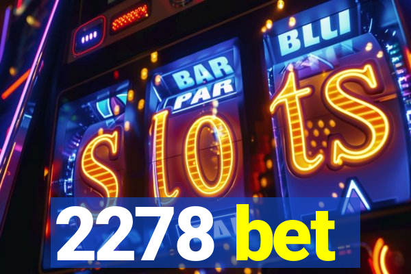 2278 bet