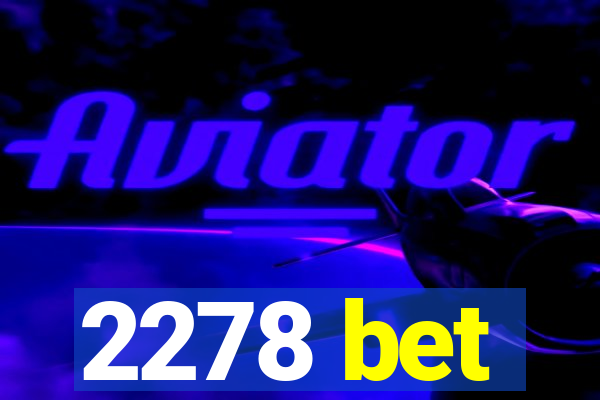 2278 bet