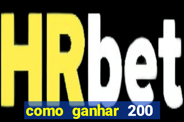 como ganhar 200 reais agora no pix