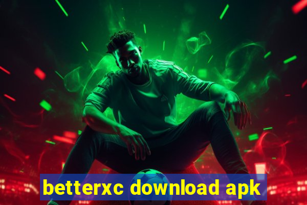 betterxc download apk