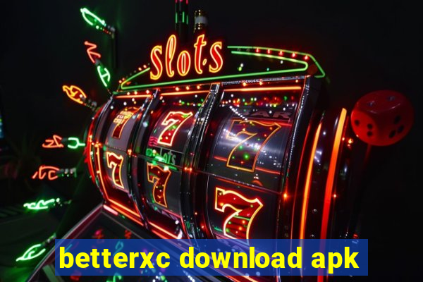 betterxc download apk